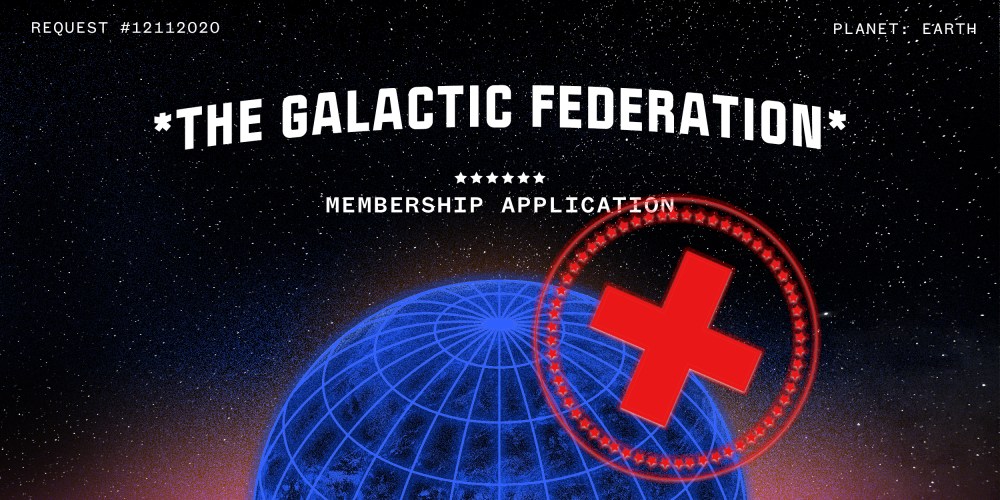 Image: A red stamp with a cross over an image of earth in space. Small text at the top reads,"request #12112020, PLANET: EARTH". Text above the earth reads,"Galactic Federation, Membership Application".