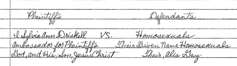 The lawsuit against all gays identifies Sylvia Ann Driskell as the 'ambassador' for 'plaintiffs God and His Son, Jesus Christ'