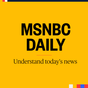 MSNBC Daily Understand today's news