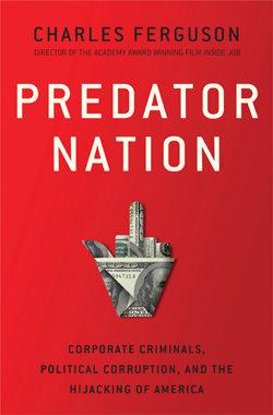 An excerpt from Charles Ferguson's "Predator Nation"